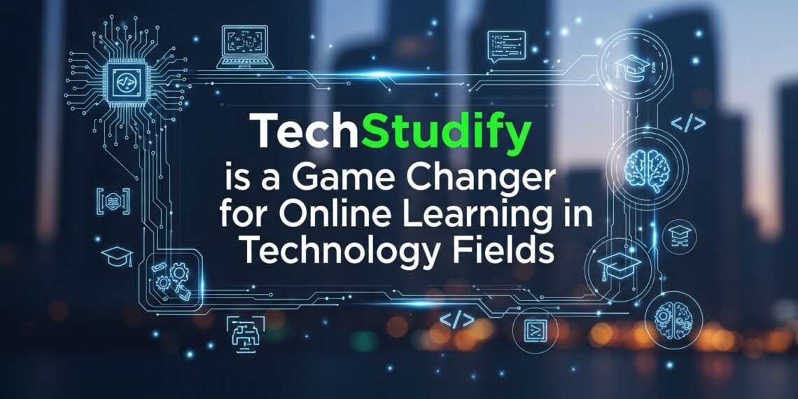 techstudify is a Game Changer for Online Learning in Technology Fields