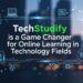 techstudify is a Game Changer for Online Learning in Technology Fields